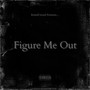 Figure Me Out (Explicit)