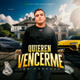 Quieren Vencerme (Explicit)