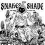 Snakes and Shade (Explicit)