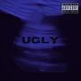 Ugly (Explicit)