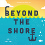 Beyond the Shore - EP