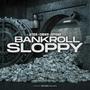 Bankroll Sloppy (feat. Jetkid) [Explicit]