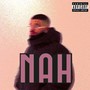 Nah (Explicit)