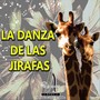 La Danza de las Jirafas