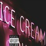 Ice Cream (Explicit)