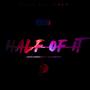 Half of it (Explicit)