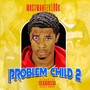 Problem Child 2 (Explicit)