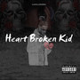 Heart Broken Kid (Explicit)