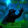 Toxic Waste EP (Explicit)