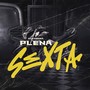 Plena Sexta (Explicit)