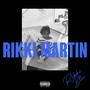 RIKKI MARTIN (Explicit)