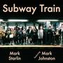 Subway Train (feat. Mark Johnston) [Explicit]