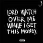 Lord Watch Over Me While I Get This Money (Explicit)