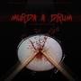 Murda A Drum (feat. Kash Flo) [Explicit]