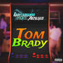 Tom brady (feat. ab2sleaze) [Explicit]