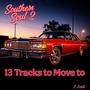 Southern Soul 2: 13 Tracks to Move to