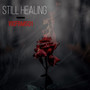 Still Healing (Explicit)