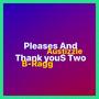 Pleases And Thank youS Two (feat. Austizzle)