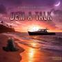 Dem A Talk (feat. Eva Kris) [Explicit]