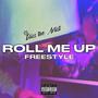 Roll Me Up (Freestyle) [Explicit]