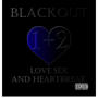 Blackout 1+2 Love Sex and Heartbreak (Explicit)