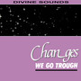 Changes (We Go Through)