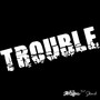 Trouble (feat. Shwah) [Clean] [Explicit]