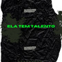 Ela Tem Talento (Explicit)