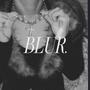 Blur (feat. Kiqi)