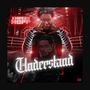 UndeRstand (feat. Chopgang fooly) [Explicit]