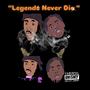 Legends Never Die (Explicit)