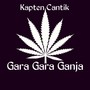 Gara Gara Ganja