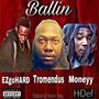 Ballin (feat. EZgoHARD & Moneyy) [Explicit]