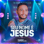 Seu Nome É Jesus