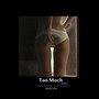 Too Much（Remix）