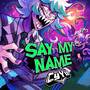 Say My Name (From 