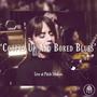 Cooped Up And Bored Blues (Live at Pitch Studios)