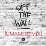 Off the Wall (Umami Remix)