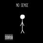 No Sense (feat. D-$mirk) [Explicit]