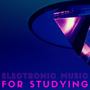 Electronic Music for Studying: Gentle Indie Study Tracks