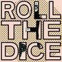 Roll The Dice