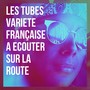 Les tubes variété française à écouter sur la route