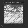 Stronger Than the Grave (Live) [feat. Brandon Grissom]