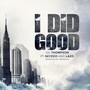 I Did Good (feat. Skyzoo & Lazo)