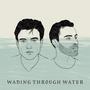 Wading Through Water (feat. Dirk Aldrich)