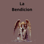 La Bendición (Explicit)