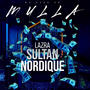 Mulla (feat. Sultan & LeNordique) [Explicit]