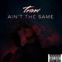 Ain't The Same (Explicit)