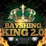 Bayshing King 2.0 (Explicit)