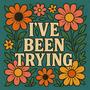 I'VE BEEN TRYING (feat. Nana)